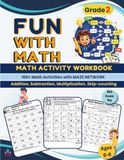 Grade 2 Maths Workbook for Kids Ages 6–8: 100 Fun Activities and Maths Puzzles for Addition, Subtraction, Multiplication, and Skip Counting