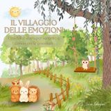 Il Villaggio delle Emozioni: Una dolce storia per scoprire e conoscere le emozioni