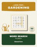 Large Print Gardening Word Search for Seniors: 50 Relaxing Garden Puzzles in Big, Easy-to-Read Print: Flowers, Vegetables, Herbs & Tools for Adults & Seniors