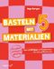 Basteln Mvg Moderne Vlgs. Ges. Basteln mit 5 Materialien
