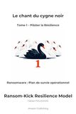 Le chant du cygne noir: Tome 1 – Piloter la Résilience