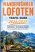Wanderführer Lofoten Wanderführer 2026/2027: Insiderwissen für Wanderrouten, Parkplätze und Sicherheit – dein praktischer Begleiter für eine sorgenfreie Reise auf die Lofoten