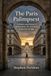 The Paris Palimpsest: A History and Culture of Architecture, Art, and Ideas in the City of Light