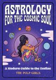 Astrology Rock Point Astrology for the Cosmic Soul: A Modern Guide to the Zodiac