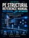 PE Structural Reference Manual 2027 Edition – CBT Optimized: Complete Review, Electronic Navigation Map & Step-by-Step Practice for the NCEES PE Structural (SE) Exam (Current Codes)