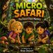 Micro Safari: Micro Safari - Paperback