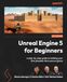 Unreal Packt Publishing Unreal Engine 5 for Beginners Paperback