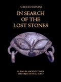 In Search of the Lost Stones: Aliens in Ancient Times: the Objects of El Toro