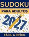 Sudokus Para Adultos: Libro de Sudoku con rompecabezas desafiantes, de fácil a difícil, para adolescentes, adultos y personas mayores, con soluciones incluidas