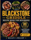 BLACKSTONE GRIDDLE RECIPE BOOK FOR BEGINNERS