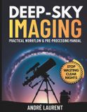 Deep-Sky Independently Published Deep-Sky Imaging Practical Workflow & Pre-Processing Manual