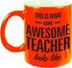 Bellatio Decorations Shoppartners Bv This is what an awesome teacher looks like mok / beker - 330 ml - neon oranje