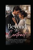 BEYOND THE CONTRACT: A Contemporary Marriage of Convenience Romance About Two Strangers, a Cross-Border Agreement, and a Love They Never Expected