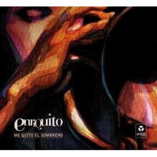 Sonic Rendezvous Enriquito - Me Quito El Sombrero (CD)