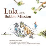 Lola Dog Meets Baby Books Lola and the Bubble Mission Paperback