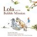 Lola Dog Meets Baby Books Lola and the Bubble Mission Paperback