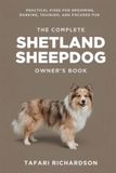 The Complete Active & Intelligent Dog Training-The Complete Shetland Sheepdog Owner's Book
