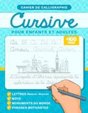 Cahier de Calligraphie Cursive pour enfants et adultes: Pour améliorer votre écriture en cursive avec des lettres, des mots et des phrases motivantes ... pour jeunes et adultes | Écriture cursive