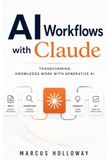 AI Workflows with Claude: Transforming Knowledge Work with Generative AI