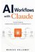 AI Workflows with Claude: Transforming Knowledge Work with Generative AI