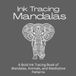 Ink Tracing Mandalas: A Meditative Ink Tracing Book of Mandalas, Sacred Patterns, Animals, Stress Relief Line Art, and Mindful Creativity