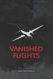 Vanished Independently Published Aviation and Maritime Horror- Vanished Flights Paperback