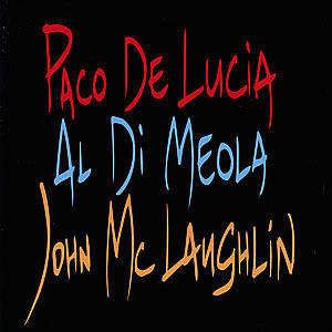 McLaughlin, Meola, Paco de Lucia Guitar Trio