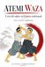ATEMI WAZA: L'arte del colpire nel Jūjutsu tradizionale . Storia, principi e applicazioni