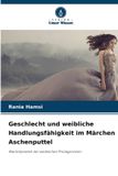 Geschlecht Verlag Unser Wissen Geschlecht und weibliche Handlungsfähigkeit im Märchen Aschenputtel Paperback