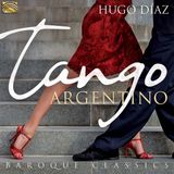 Sonic Rendezvous Hugo Diaz - Tango Argentino & Baroque Classics (CD)