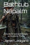 Bathtub Napalm: A Guide to Special Materials, an Academic Thesis