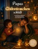Papas Glühwürmchen schläft: Ein einfühlsames Bilderbuch über depressive Phasen aus der Sicht eines Kindes