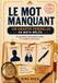 Le Mot Manquant: 100 enquêtes criminelles en mots mêlés