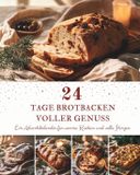 Independently Published 24 Tage Brotbacken voller Genuss