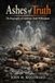 Ashes of Truth: The Biography of Cameron Todd Willingham