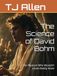 The Science of David Bohm: The Physicist Who Wouldn't Leave Reality Alone