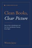 Clean Independently Published Clean Books, Clear Picture: How to Hire a Bookkeeper and Get Your QuickBooks Cleanup Done Right Paperback