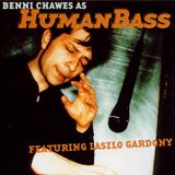 Sonic Rendezvous Benny Chawes & Laszlo Gardony - Human Bass (CD)