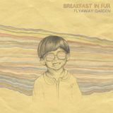 Konkurrent Breakfastin Für - Flyaway Garden (CD)