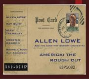 America: Allen And The Constant Sorrow Orchestra Lowe - America: The Rough Cut (CD)