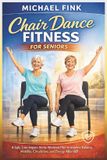 Chair Independently Published Chair Dance Fitness for Seniors