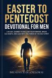 Easter to Pentecost Devotional for Men
