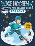 Ice Hockey Activity & Coloring Book for Boys, Ages 8-12