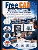 FreeCAD FACILE POUR DÉBUTANTS ET SENIORS : Le guide complet étape par étape pour créer des dessins 2D, des modèles 3D, des techniques ... avec des instructions conviviales pour les débutants.