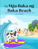 Ang Books By Schaaf Ang Mga Baka ng Baka Beach (Tagalog /English Bilingual) The Cow's of Cow Beach Paperback
