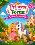 Princess of The Forest: A Fun Coloring Book for Kids Ages 4+