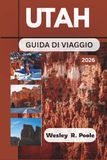 Utah Utah Guida Di Viaggio 2026