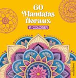60 Mandalas floraux à colorier