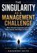The Singularity as a Management Challenge: What Should Companies Look Like When Human Jobs Begin to Disappear?