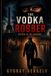 The Vodka Robber: Return to the Shadows-The Vodka Robber
